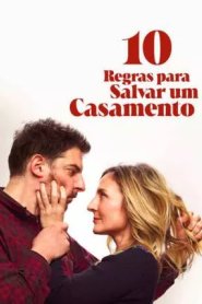 10 Regras Para Salvar um Casamento